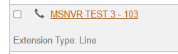 Extension list entry 'MSNVR TEST 3 - 103' with Extension Type: Line
